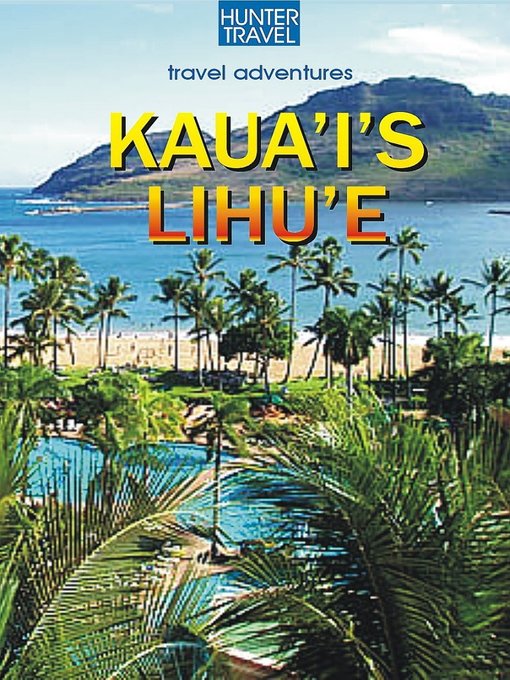 Title details for Kaua'I's Lihu'e by Heather McDaniel - Available